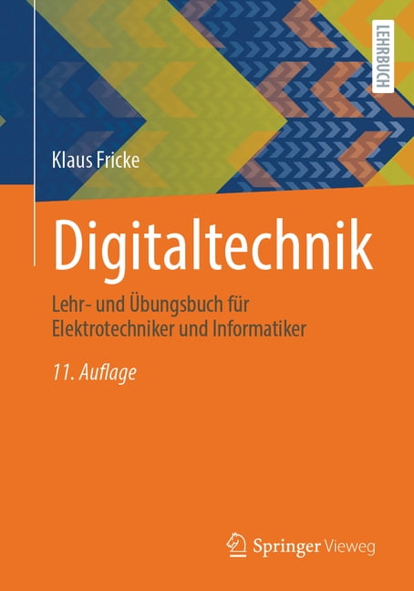 Digitaltechnik: Lehr- Und Ãbungsbuch FÃ¼r Elektrotechniker Und Informatiker, (Paperback)