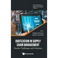 thumbnail image 1 of Pre-Owned Digitization in Supply Chain Management: Trends, Challenges and Solutions (Hardcover), 1 of 1