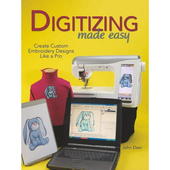 Digitizing Made Easy: Create Custom Embroidery Designs Like a Pro, (Paperback)