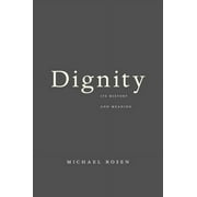 Dignity Its History and Meaning Paperback