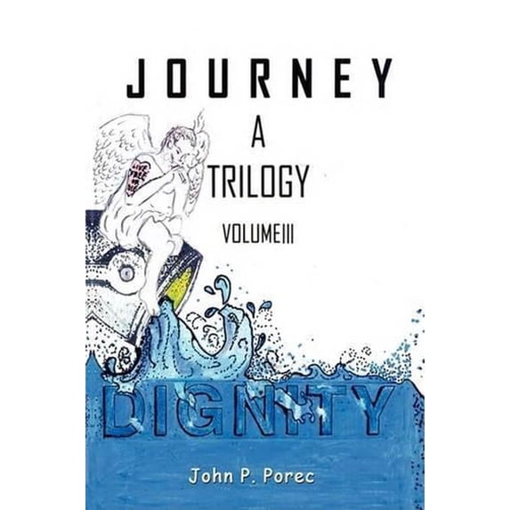 Dignity: Volume III in the Journey Trilogy