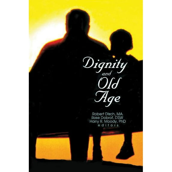 Dignity and Old Age, (Paperback)