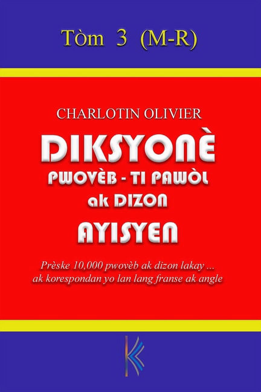 DiksyonÃ¨ PwovÃ¨b, TipawÃ²l, ak Dizon Ayisyen - TÃ²m 3, (Paperback)
