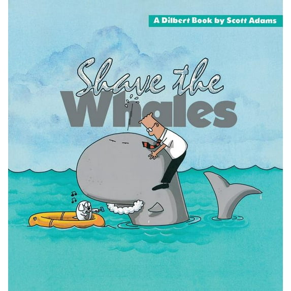 Dilbert Books (Paperback Andrews McMeel): Shave the Whales (Paperback)