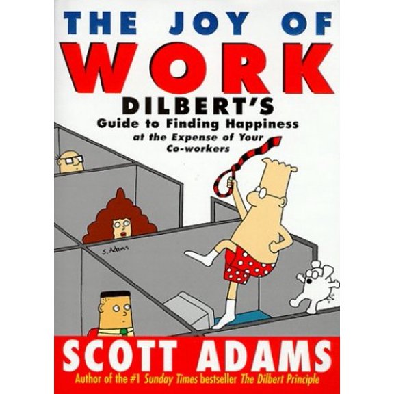 Pre-Owned Joy of Work : Dilbert's Guide to Finding Happiness (Hardcover) 0752211994 9780752211992