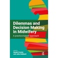 thumbnail image 1 of Dilemmas and Decision Making Dilemmas and Decision Making in Midwifery: A Practice-based Approach, (Paperback), 1 of 1