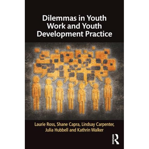 Pre-Owned Dilemmas in Youth Work and Youth Development Practice, 9781138843967, 1138843962, Paperback, 1 edition