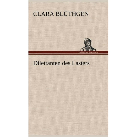 Dilettanten Des Lasters (Hardcover)