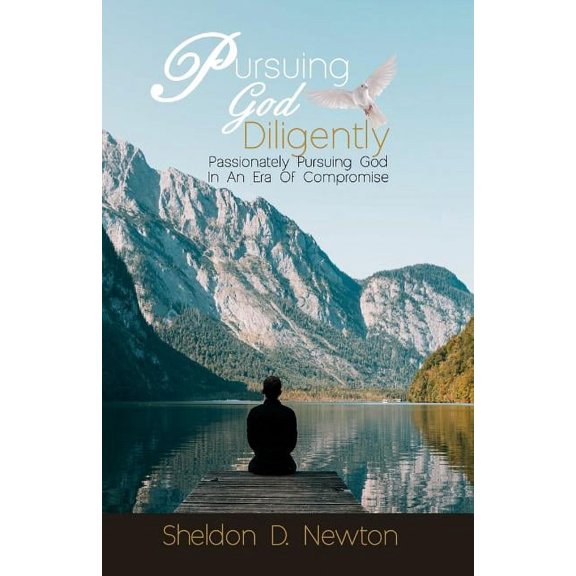 Diligence Pursuing God Diligently: Passionately Pursuing God In An Era Of Compromise, Book 4, (Paperback)