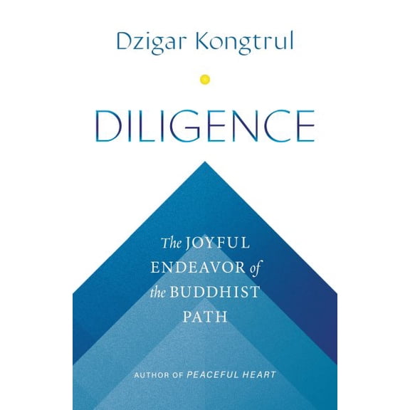 Pre-Owned Diligence: The Joyful Endeavor of the Buddhist Path, (Paperback)