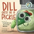 thumbnail image 1 of Pre-Owned Dill Gets in a Pickle (Paperback) 0990738434 9780990738435, 1 of 1