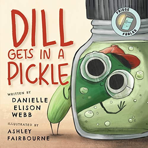 Pre-Owned Dill Gets in a Pickle (Paperback) 0990738434 9780990738435