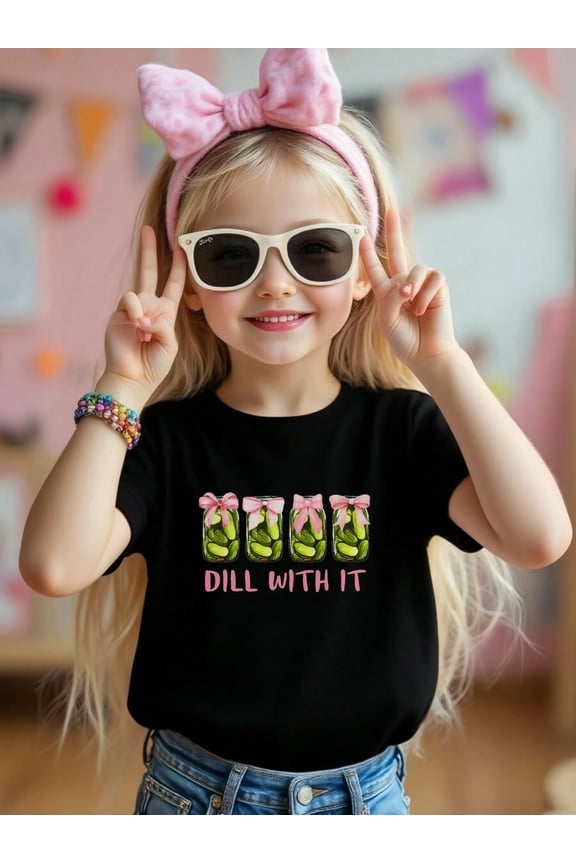 Dill With It And Pickles In the Can Patterned Iron-On Graphic Tees With 100% Cotton Fabric,Suitable for Boys And Girls,Size From 3T-13Y,Ideal Gift for Daughter and Grand daughter