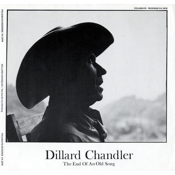 Dillard Chandler - Dillard Chandler: The End of An Old Song - Music & Performance - CD