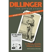 Dillinger, Anniversary Edition: The Untold Story (Paperback)
