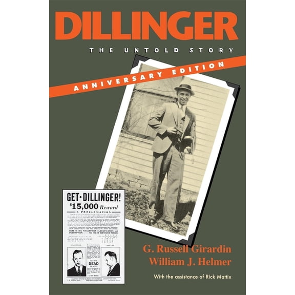 Dillinger, Anniversary Edition: The Untold Story, (Paperback)