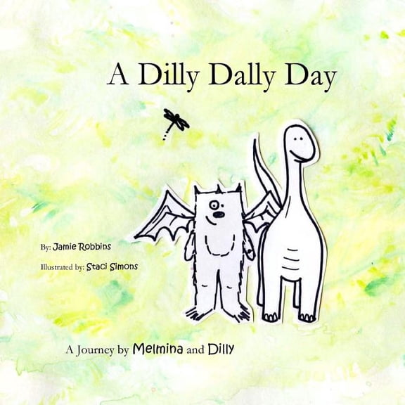 Dilly Dally Day : A Journey by Melmina and Dilly