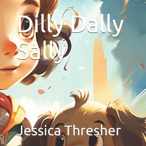 Dilly Dally Sally, (Paperback)