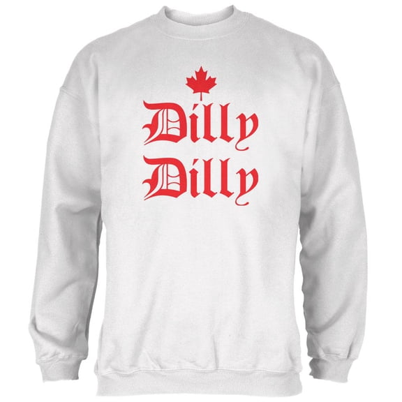 Dilly Dilly Canada Day Flag Maple Leaf Mens Sweatshirt White MD
