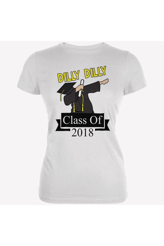 Dilly Dilly Dabbing Graduation Class Of 2018 Juniors Soft T Shirt White MD