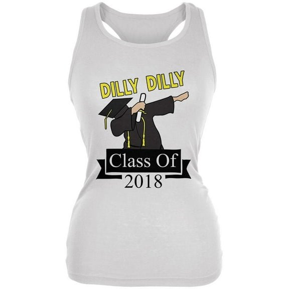 Dilly Dilly Dabbing Graduation Class Of 2018 Juniors Soft Tank Top White LG