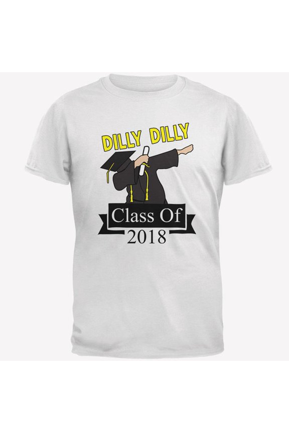 Dilly Dilly Dabbing Graduation Class Of 2018 Mens T Shirt White LG