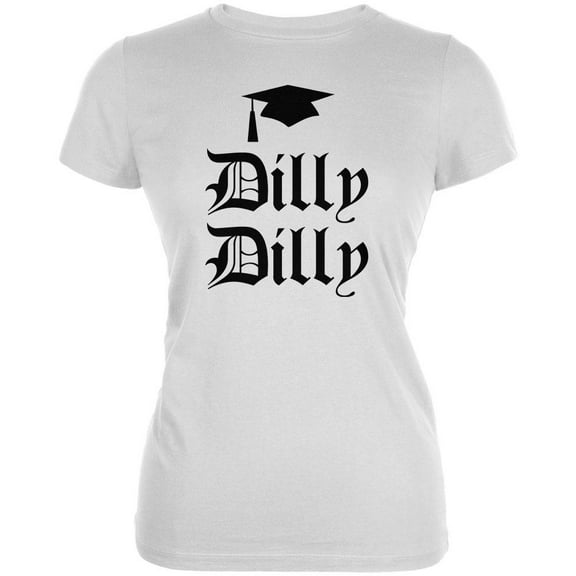 Dilly Dilly Graduation Juniors Soft T Shirt White LG