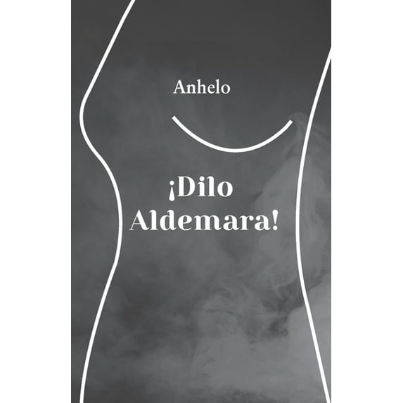 ¡Dilo Aldemara! (Paperback)