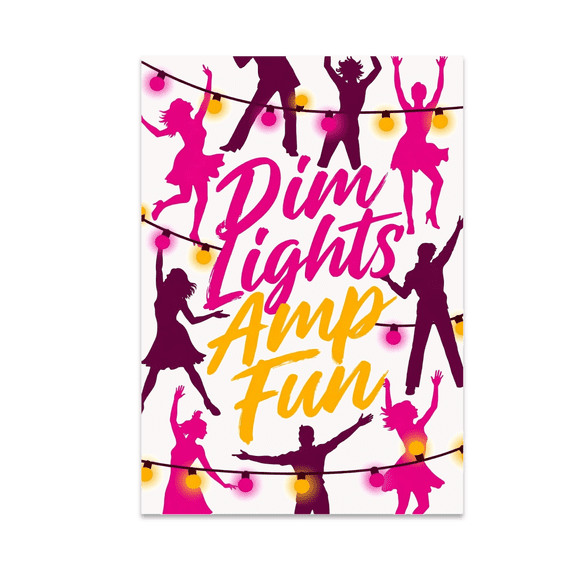 Dim Lights Amp Fun Party Decor - Party Enthusiast - 13x19 Poster Print