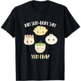thumbnail image 1 of Dim Sum body Say Yum Cha? Funny Chinese Food Dumplings Pun T-Shirt, 1 of 4