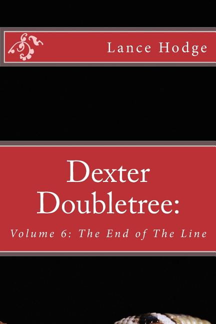 Dexter Doubletree: The End of the Line