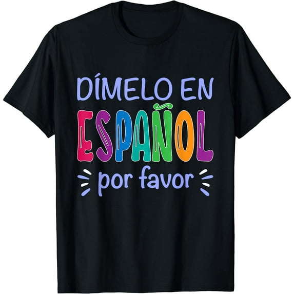 Dimelo En Espanol Bilingual Spanish Teacher T-Shirt Black 3X-Large
