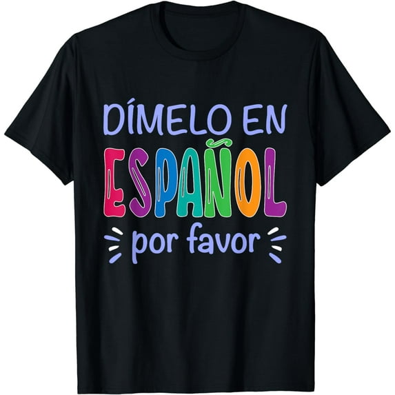 Dimelo En Espanol Bilingual Spanish Teacher T-Shirt