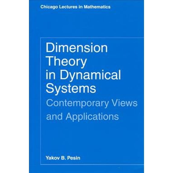 Pre-Owned Dimension Theory in Dynamical Systems: Contemporary Views and Applications (Chicago Lectures in Mathematics) Paperback