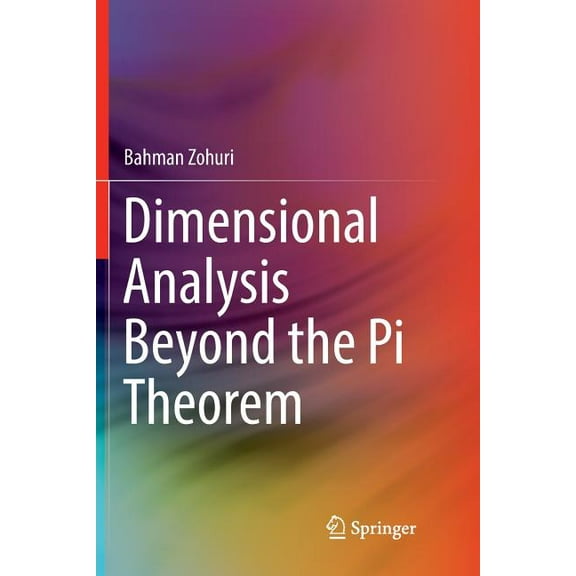 Dimensional Analysis Beyond the Pi Theorem, (Paperback)