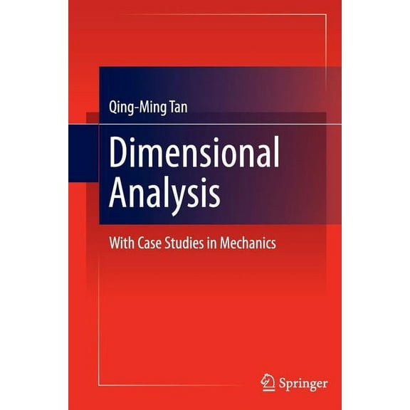 Dimensional Analysis: With Case Studies in Mechanics, (Paperback)