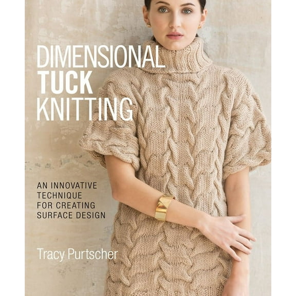 Dimensional Tuck Knitting: An Innovative Technique for Creating Surface Design (Hardcover)