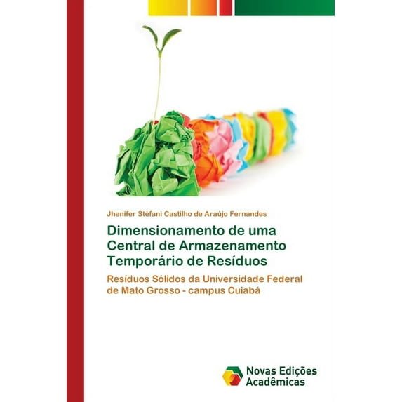 Dimensionamento de uma Central de Armazenamento Temporário de Resíduos (Paperback)