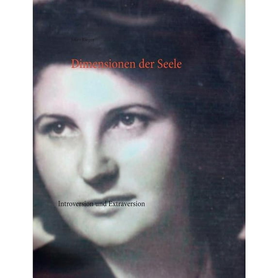 Dimensionen der Seele: Introversion und Extraversion, (Paperback)