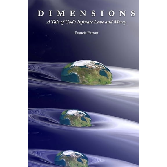 Dimensions: A Tale of God's Love and Mercy, (Paperback)