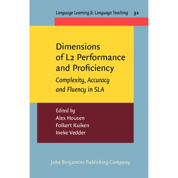 Pre-Owned Dimensions of L2 Performance and Proficiency: Complexity, Accuracy and Fluency in SLA (Paperback 9789027213068) by Alex Housen, Folkert Kuiken, Ineke Vedder