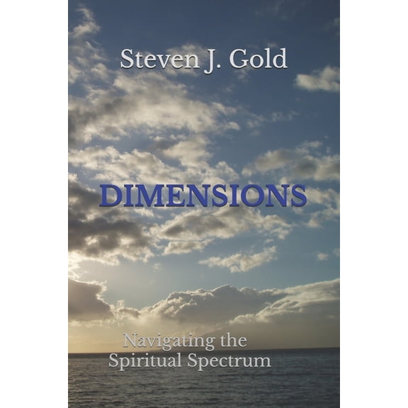 Dimensions: Navigating the Spiritual Spectrum, (Paperback)