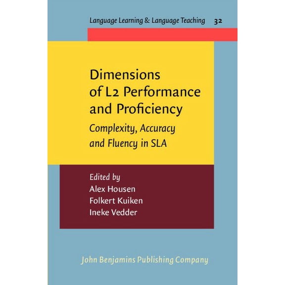 Dimensions Of L2 Performance And Proficiency: Complexity, Accuracy And Fluency In Sla (language Learning & Language Teaching)