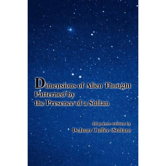 Dimensions of Alien Thought Patterned by the Presence of a Sultan (Paperback) by Sultan