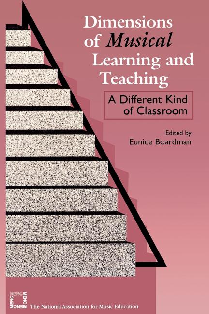 Dimensions of Musical Learning and Teaching: A Different Kind of Classroom, (Paperback)