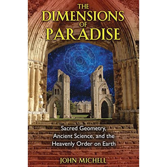 Pre-Owned The Dimensions of Paradise: Sacred Geometry, Ancient Science, and the Heavenly Order on Earth, 9781594771989, 1594771987, Paperback, 2 edition