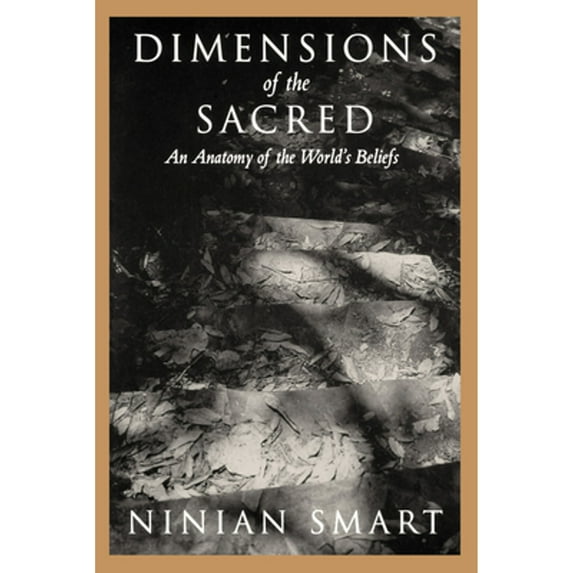 Pre-Owned Dimensions of the Sacred: An Anatomy of the World's Beliefs (Paperback) 0520219600 9780520219601