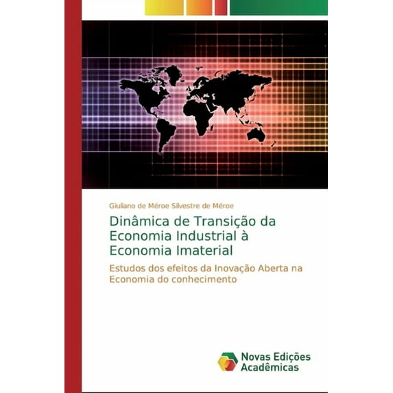 Dinâmica de Transição da Economia Industrial à Economia Imaterial (Paperback)