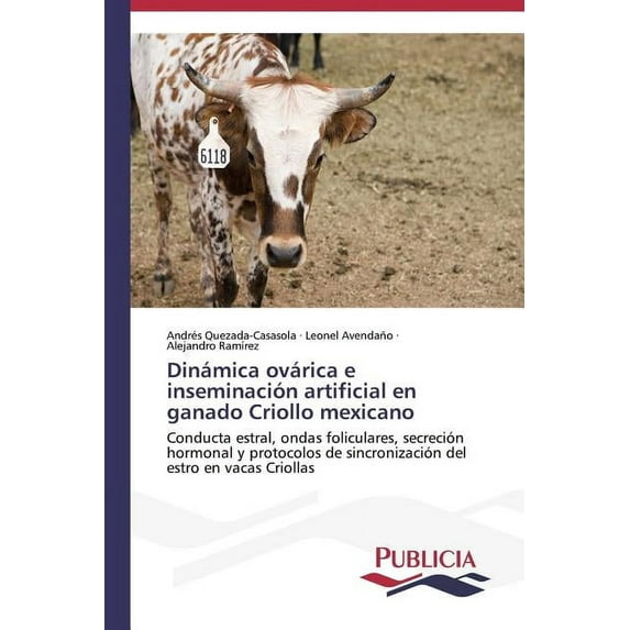 Dinámica ovárica e inseminación artificial en ganado Criollo mexicano (Paperback)