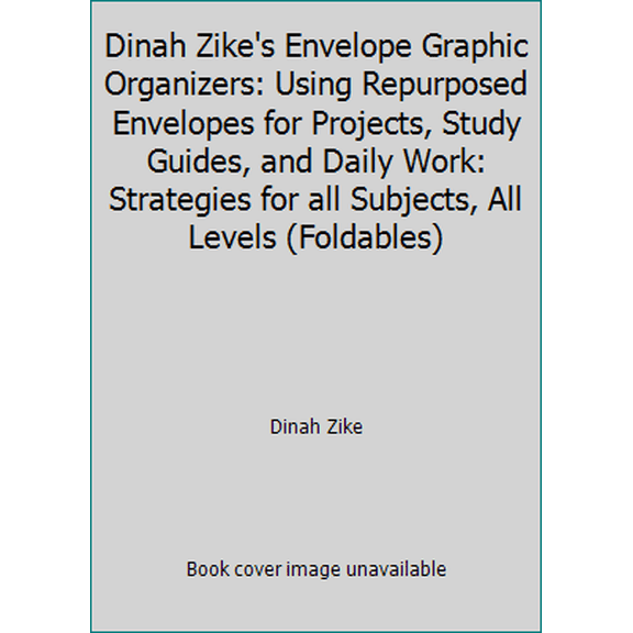 Pre-Owned Dinah Zike's Envelope Graphic Organizers: Using Repurposed Envelopes for Projects, Study Guides, and Daily Work: Strategies for all Subjects, All Lev... (Paperback) 1882796667 9781882796663